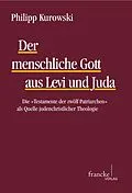 E-Book (pdf) Der menschliche Gott aus Levi und Juda von Philipp Kurowski