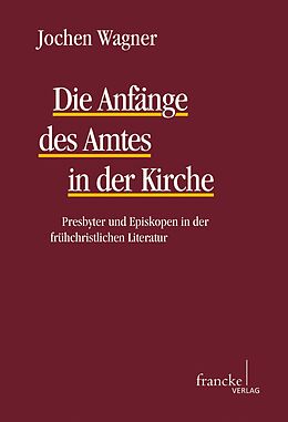 E-Book (pdf) Die Anfänge des Amtes in der Kirche von Jochen Wagner