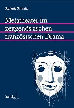 E-Book (pdf) Metatheater im zeitgenössischen französischen Drama von Stefanie Schmitz