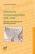 E-Book (pdf) Isländische Erinnerungskultur 1100-1300 von Laura Sonja Wamhoff