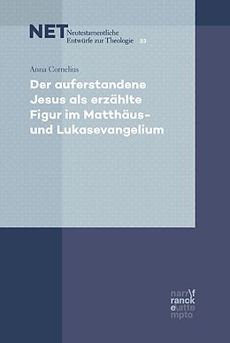 E-Book (pdf) Der auferstandene Jesus als erzählte Figur im Matthäus- und Lukasevangelium von Anna Cornelius