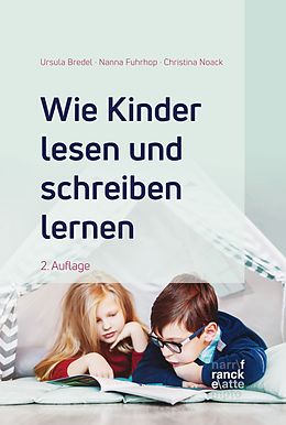 E-Book (pdf) Wie Kinder lesen und schreiben lernen von Ursula Bredel, Nanna Fuhrhop, Christina Noack