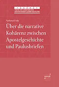 E-Book (pdf) Über die narrative Kohärenz zwischen Apostelgeschichte und Paulusbriefen von Nathanael Lüke