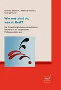 E-Book (pdf) Wie verstehst du, was du liest? von Gerlinde Baumann, Rebecca Hassan, Karin Lehmeier