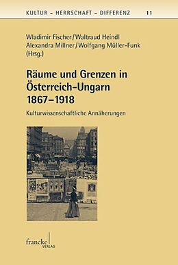 Paperback Räume und Grenzen in Österreich-Ungarn 1867 - 1918 von Regina Bendix, Andrei Corbea-Hoisie, Margit Feischmidt