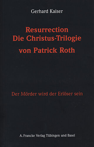 Resurrection. Die Christustrilogie von Patrick Roth