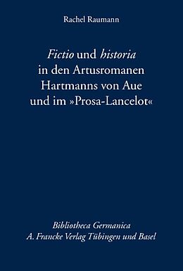Paperback Fictio und historia in den Artusromanen Hartmanns von Aue und im Prosa-Lancelot von Rachel Raumann