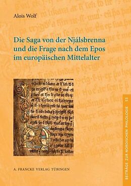 Paperback Die Saga von der Njálsbrenna und die Frage nach dem Epos im europäischen Mittelalter von Alois Wolf
