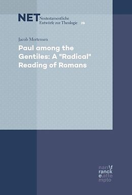 Paperback Paul Among the Gentiles: A &quot;Radical&quot; Reading of Romans von Jacob P. B. Mortensen