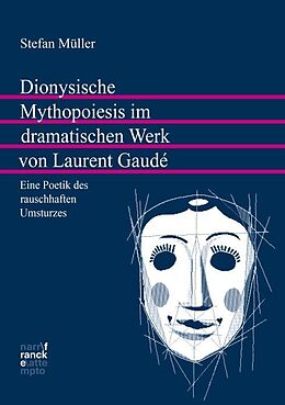 Paperback Dionysische Mythopoiesis im dramatischen Werk von Laurent Gaudé von Stefan Müller