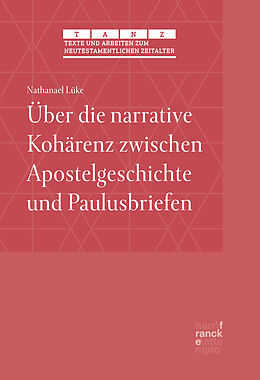 Paperback Über die narrative Kohärenz zwischen Apostelgeschichte und Paulusbriefen von Nathanael Lüke