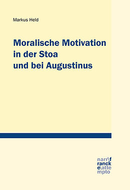 Paperback Moralische Motivation in der Stoa und bei Augustinus von Markus Held