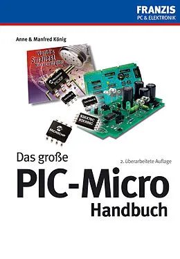 E-Book (pdf) Das große PIC-Mikro Handbuch von Anne König, Manfred König