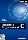 E-Book (pdf) Praktisches Programmieren in C von Andreas Ganzer