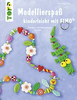 Fester Einband Modellierspaß kinderleicht mit FIMO von Pia Pedevilla