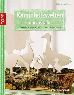 Kartonierter Einband Kaminholzwelten durchs Jahr von Armin Täubner