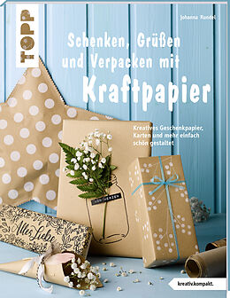 Kartonierter Einband Schenken, Grüßen und Verpacken mit Kraftpapier (kreativ.kompakt) von Johanna Rundel