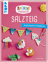 Kartonierter Einband (Kt) Kreativ kinderleicht Salzteig von Susanne Pypke
