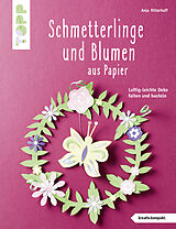 Kartonierter Einband (Kt) Schmetterlinge und Blumen aus Papier (kreativ.kompakt) von Anja Ritterhoff