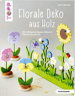 Kartonierter Einband Florale Deko aus Holz (kreativ.kompakt) von Sabine Jeßberger