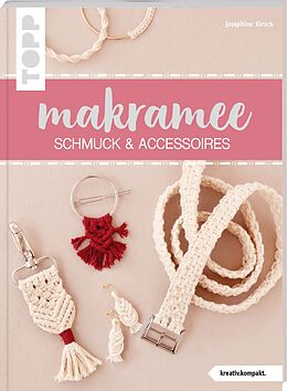 Kartonierter Einband Makramee Schmuck &amp; Accessoires (kreativ.kompakt.) von Josephine Kirsch