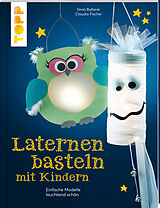 Kartonierter Einband Laternen basteln mit Kindern von Claudia Fischer, Ilona Butterer