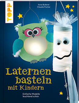 Kartonierter Einband Laternen basteln mit Kindern von Claudia Fischer, Ilona Butterer