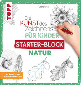 Kartonierter Einband Die Kunst des Zeichnens für Kinder Starter-Block - Natur von Gecko Keck