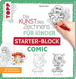 Kartonierter Einband Die Kunst des Zeichnens für Kinder Starter-Block - Comic von Gecko Keck