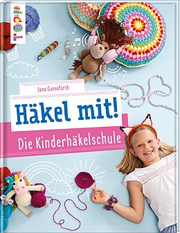 Fester Einband Häkel mit! Die Kinderhäkelschule von Jana Ganseforth