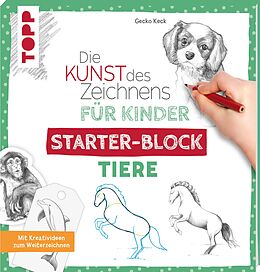 Kartonierter Einband Die Kunst des Zeichnens für Kinder Starter-Block - Tiere von Gecko Keck