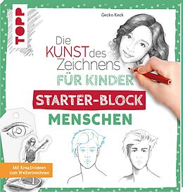 Kartonierter Einband Die Kunst des Zeichnens für Kinder Starter-Block - Menschen von Gecko Keck