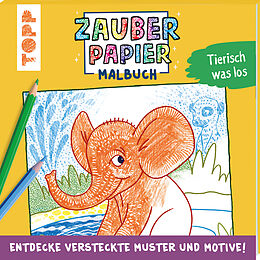 Kartonierter Einband Zauberpapier Malbuch Tierisch was los von Norbert Pautner