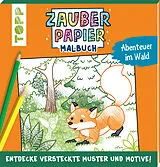 Kartonierter Einband Zauberpapier Malbuch Abenteuer im Wald von Natascha Pitz