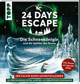 Kalender 24 DAYS ESCAPE  Der Escape Room Adventskalender: Die Schneekönigin und die Splitter der Krone von Illina Grünwald