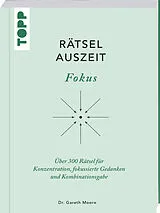 Kartonierter Einband RätselAuszeit  Fokus. Über 300 Rätsel für Konzentration, klare Gedanken und Kombinationsgabe von Gareth Moore
