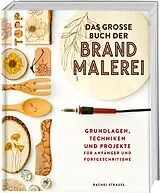 Fester Einband Das große Buch der Brandmalerei von Rachel Strauss