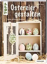 Kartonierter Einband Ostereier gestalten (kreativ.kompakt.) von Susanne Wicke