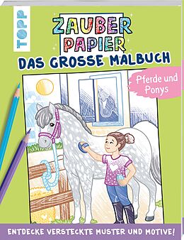 Kartonierter Einband Zauberpapier - Das große Malbuch - Pferde und Ponys von Natascha Pitz