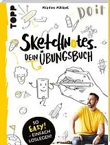 Kartonierter Einband (Kt) Sketchnotes - Dein Übungsbuch mit Mister Maikel von Michael Geiß-Hein