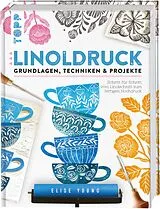 Fester Einband Linoldruck. Grundlagen, Techniken und Projekte von Elise Young