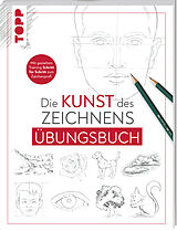 Kartonierter Einband Die Kunst des Zeichnens - Übungsbuch. SPIEGEL Bestseller von frechverlag