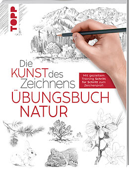 Kartonierter Einband Die Kunst des Zeichnens - Natur Übungsbuch von frechverlag