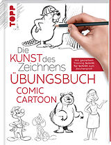 Kartonierter Einband Die Kunst des Zeichnens - Comic Cartoon Übungsbuch von frechverlag