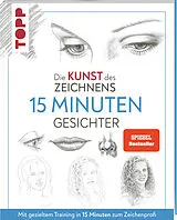 Kartonierter Einband Die Kunst des Zeichnens 15 Minuten - Gesichter. von frechverlag