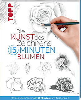 Kartonierter Einband Die Kunst des Zeichnens 15 Minuten - Blumen von frechverlag