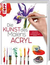 Fester Einband Die Kunst des Malens Acryl von frechverlag