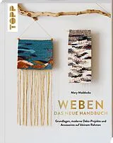 Kartonierter Einband (Kt) Weben - Das neue Handbuch von Mary Maddocks