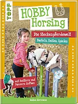 Fester Einband Hobby Horsing. Die Steckenpferdewelt von Nadine Abruzzese