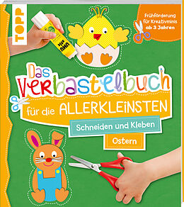 Kartonierter Einband Das Verbastelbuch für die Allerkleinsten. Schneiden und Kleben. Ostern von frechverlag